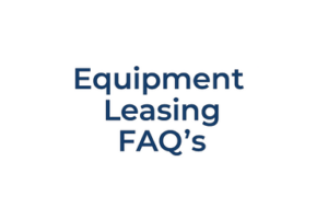 Equipment Leasing FAQ's Oaklease